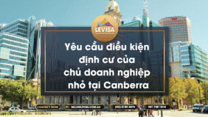cùng Levisa tìm hiểu điều kiện định cư của chỉ doanh nghiệp nhỏ tại Canberra