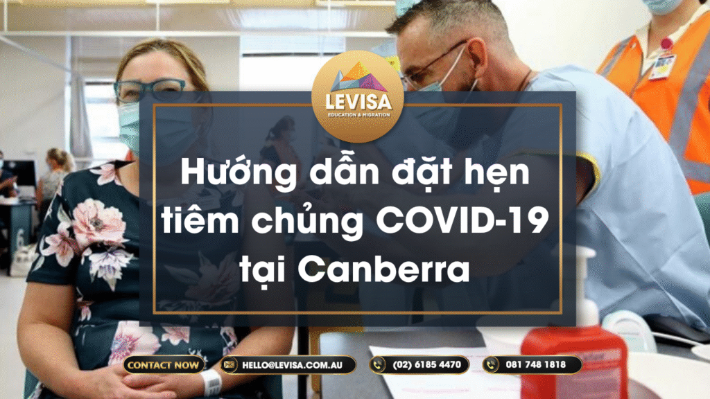 Cùng Levisa tìm hiểu cách đặt hẹn tiêm chủng COVID -19 tại Canberra