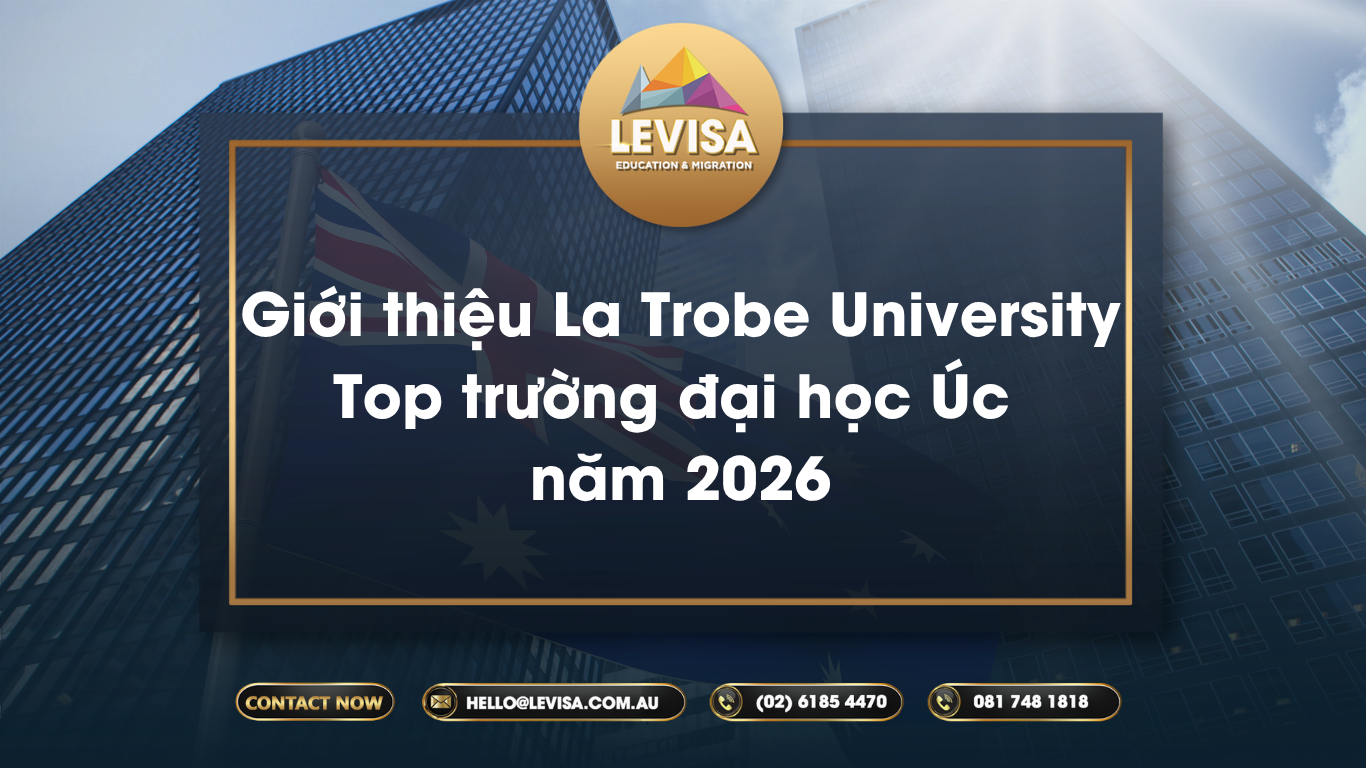 La Trobe University du học Úc 2026 học bổng cùng Levisa