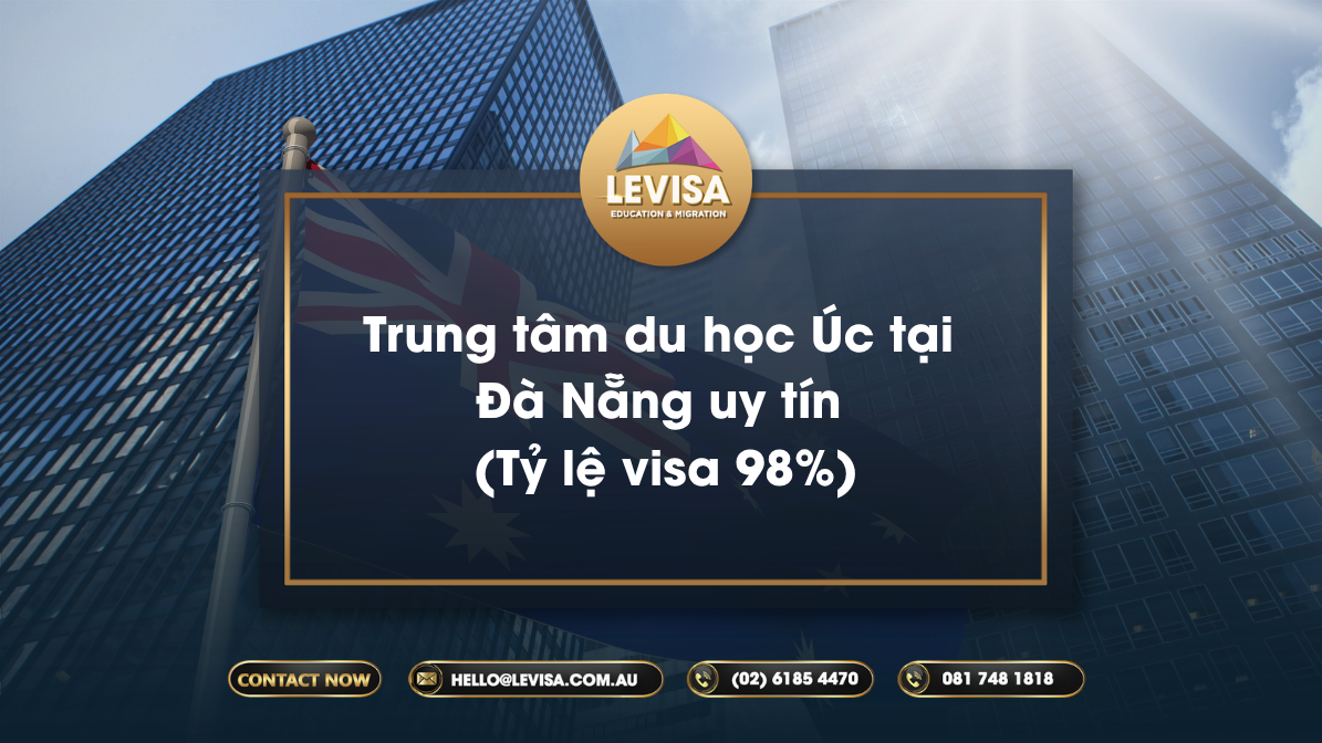 Trung tâm du học Úc tại Đà Nẵng uy tín - Tỷ lệ visa 98%