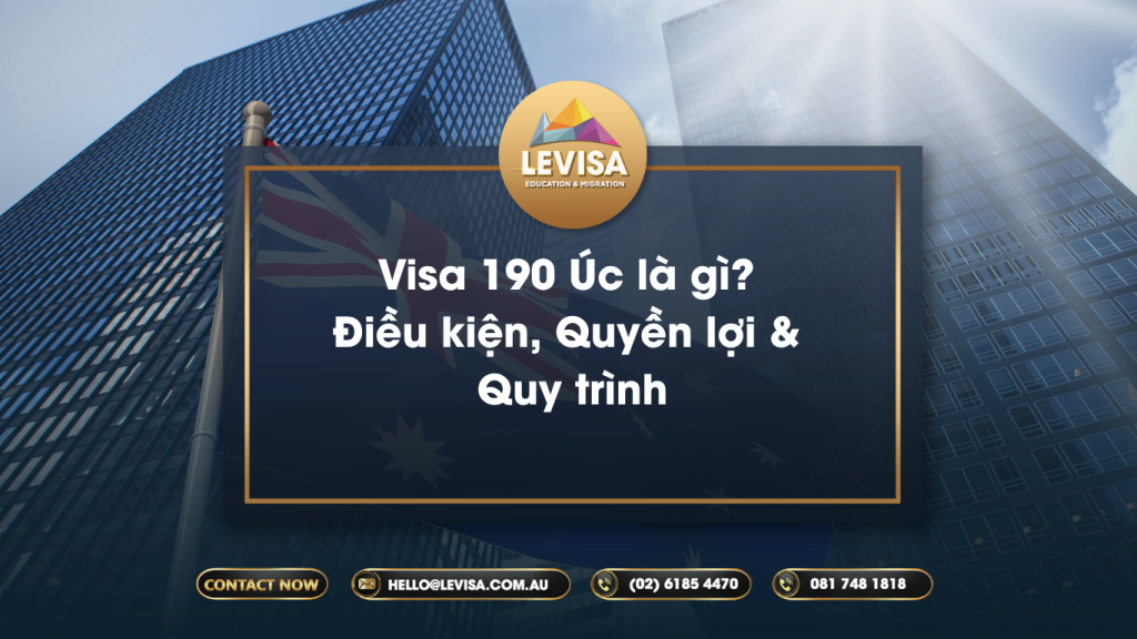 Visa 190 Úc là gì? Điều kiện, Quyền lợi & Quy trình